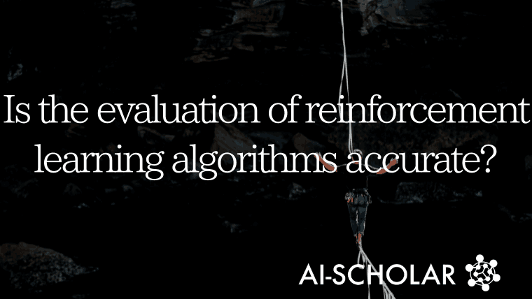 Is The Evaluation Of Deep Reinforcement Learning Algorithms Accurate?